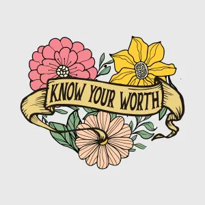 Know Your Worth Floral Transfer