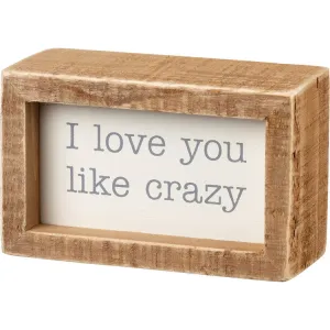 Mini inset Box Sign - I Love You Like Crazy