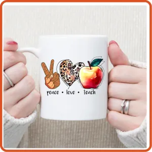 Teacher Mugs -11oz Coffee Mug | Professional Mugs | Peace Love Teach 3